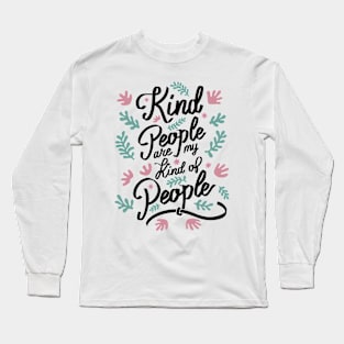 Kind People are my Kind of People - 5 Long Sleeve T-Shirt